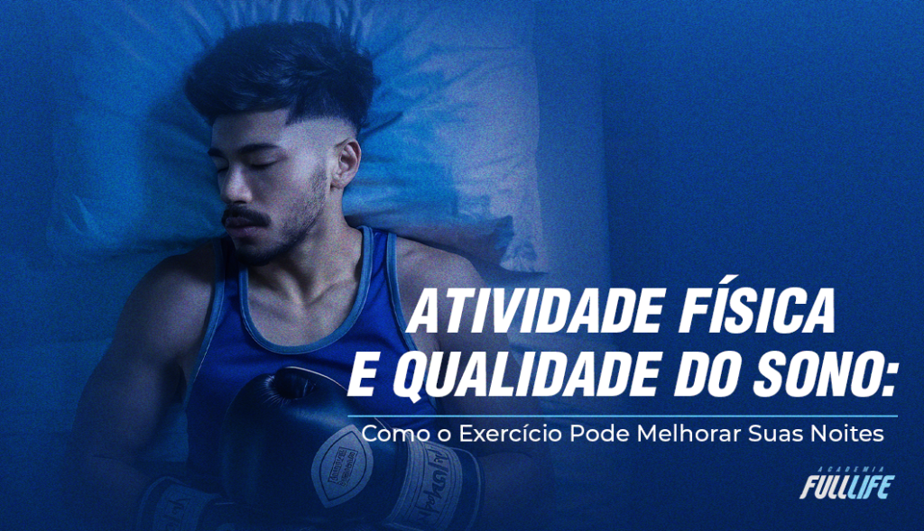 ATIVIDADE FÍSICA E QUALIDADE DO SONO