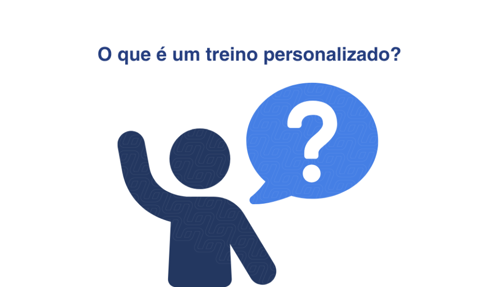 O QUE É UM TREINO PERSONALIZADO